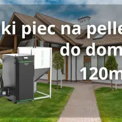 Ile pelletu na 120m2? Sprawdź, ile zaoszczędzisz na ogrzewaniu