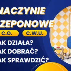 Naczynie przeponowe do bojlera C.O. i C.W.U. – jak działa, dobrać i sprawdzić? Dowiedz się, czy jest potrzebne.