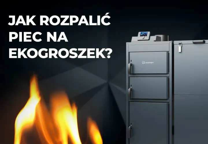 Jak rozpalić w piecu na ekogroszek? Płomienie i nowoczesny piec.