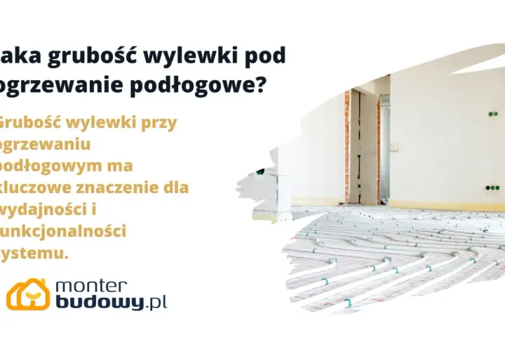 Instalacja ogrzewania podłogowego: kluczowa jest minimalna grubość wylewki dla wydajności systemu.