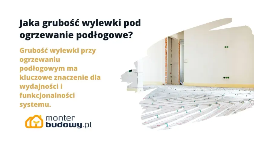 Instalacja ogrzewania podłogowego: kluczowa jest minimalna grubość wylewki dla wydajności systemu.