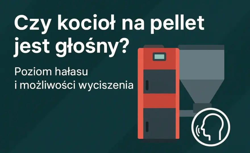 Głośny piec na pellet - Jak go skutecznie wyciszyć i usunąć drgania?